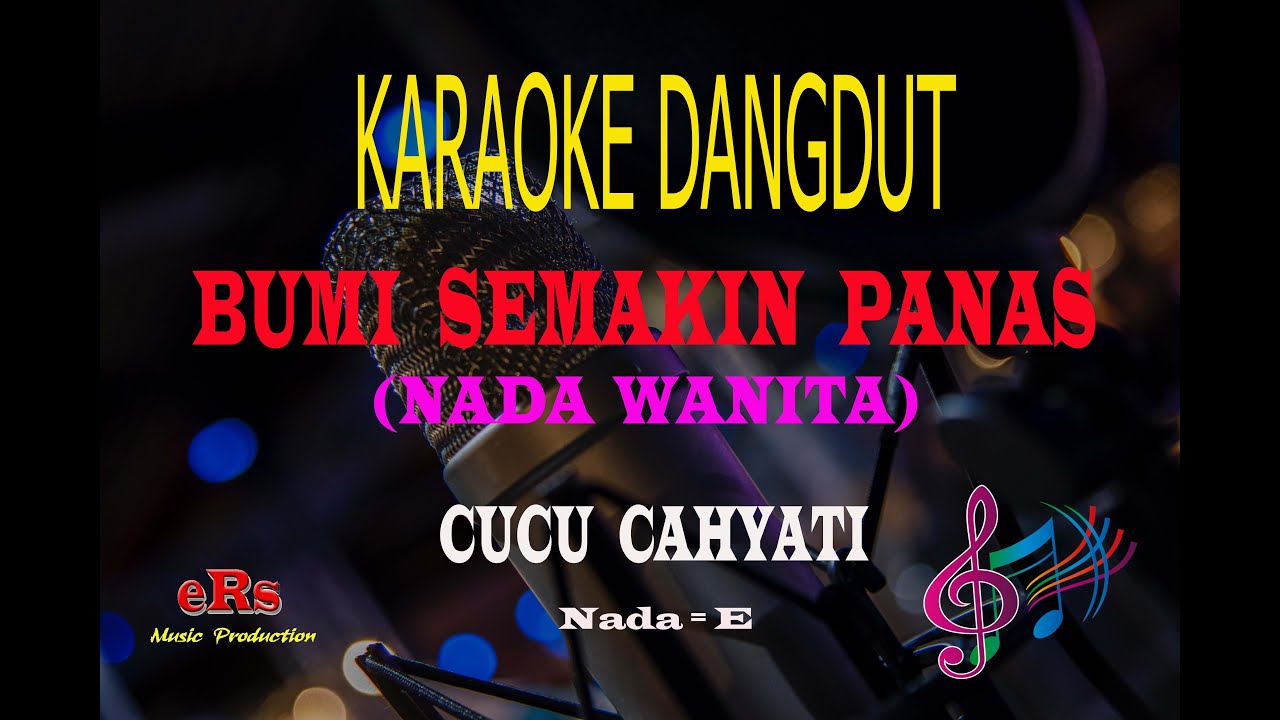 Karaoke Bumi Semakin Panas Nada Wanita - Cucu Cahyati (Karaoke Dangdut Tanpa Vocal)