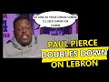 Paul pierce doubles down on saying lebron james will be the goat if he wins a chip this year