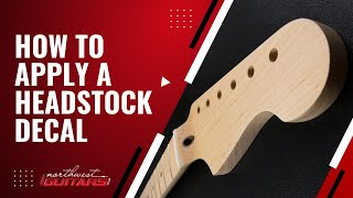 How to Apply a Headstock Decal  Tutorial
