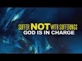 Attributes of God - Suffer not with Sufferings: God is in Charge - Bong Saquing