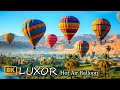 Luxor Egypt , An Epic Hot Air Balloon Flight Over Egypt’s Ancient Monuments in 8K