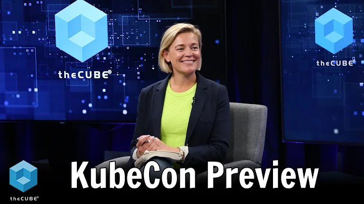 KubeCon Preview, John Furrier, theCUBE & Savannah ...