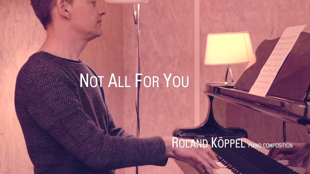Not All For You | Roland Köppel