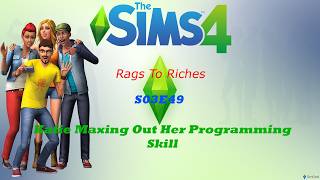 The Sims 4 Rags To Riches S03E49- Katie Maxing Out Her Programming Skill