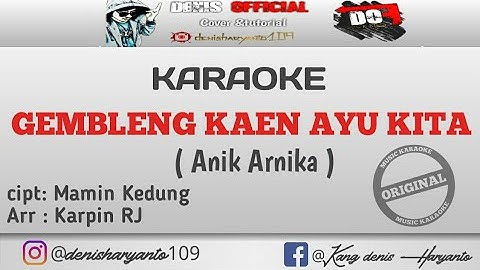 GEMBLENG KAEN AYU KITA KARAOKE ORIGINAL| Anik arnika 2020