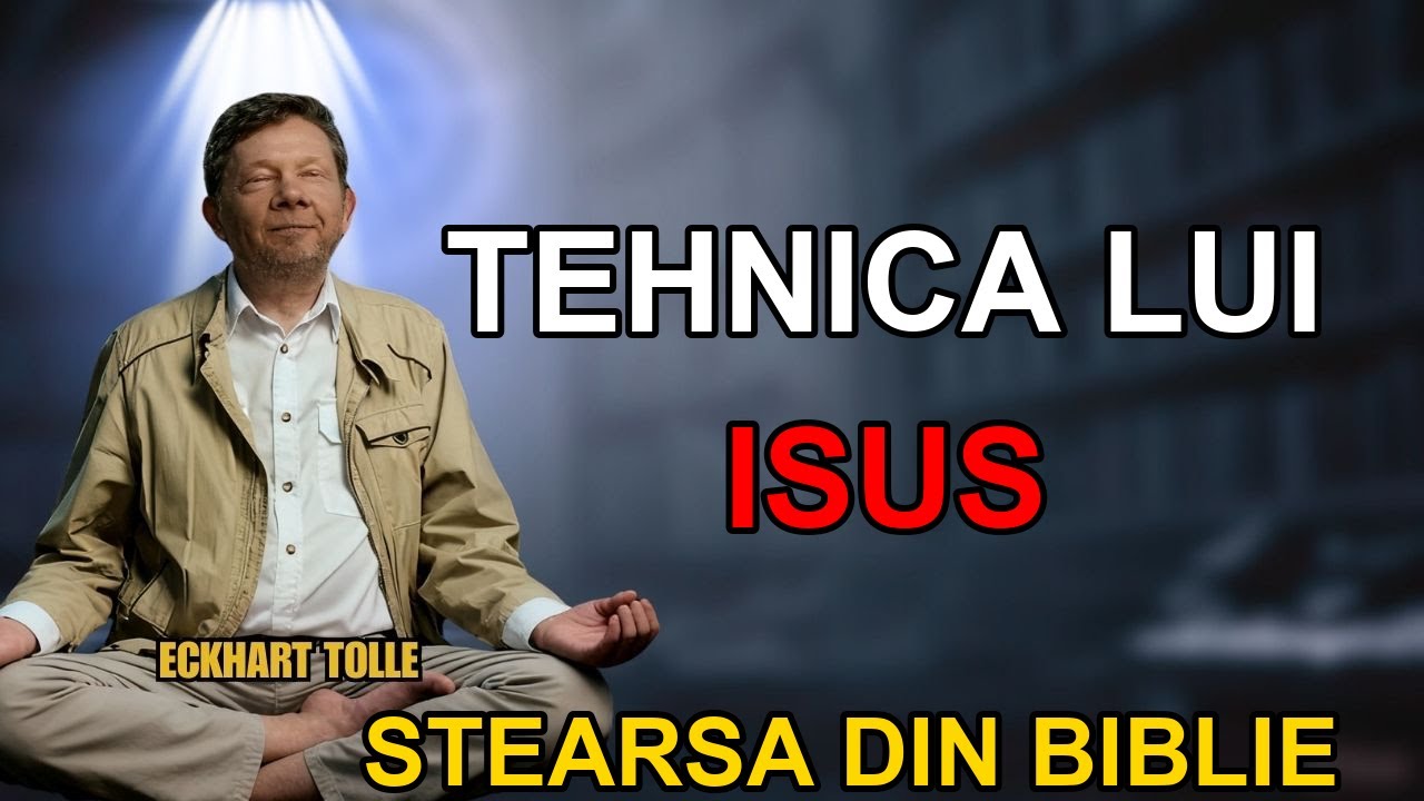 Tehnica de 2 Minute Pe Care Isus O Facea in Fiecare Dimineata Stearsa din Biblie | Eckhart Tolle
