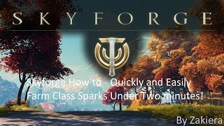Skyforge How To - Easily and Quickly Farm Class Sparks Under Two Minutes With ANY CLASS Port Naori