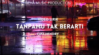 HENDRY - tanpamu tak berarti | (officiall video lyrics) #music