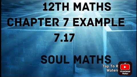 12th maths chapter 7 example 7.17