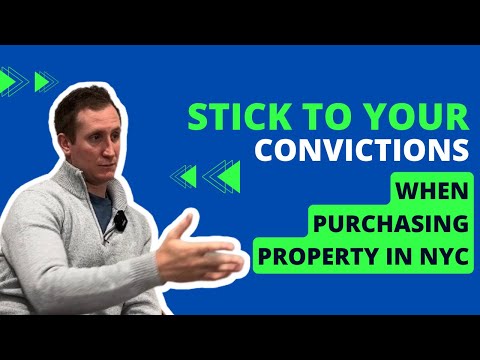 Stick To Your Convictions When Purchasing Property in NYC