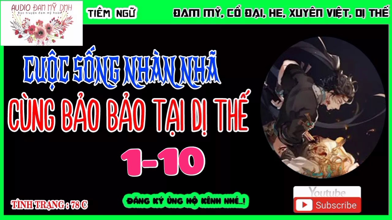 Cuộc Sống Nhàn Nhã Cùng Bảo Bảo Tại Dị Thế - Chương 1-10 ! Đam Mỹ Xuyên Không 2021 || Audio DMH