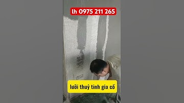 Lưới thuỷ tinh gia cố tường chống nứt  tô trát tường nhà #luoithuytinh #luoitotuongchongnut #fyp