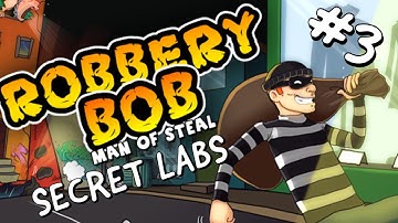 Robbery Bob: Man of Steal Walkthrough l Chapter 3 Secret Labs (No Commentary)