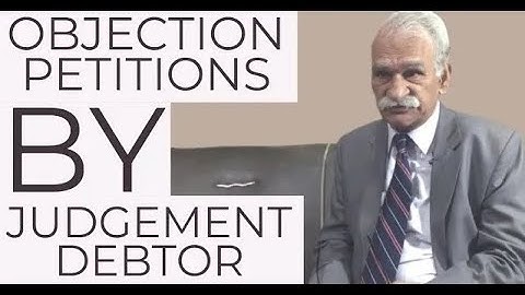Objection Petitions By Judgement Debtor By Sir Mutahir Tirimzi Adv | Objection Petition | Civil Law