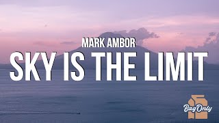 Video thumbnail of "Mark Ambor - Sky Is The Limit (Lyrics)"