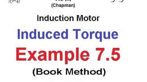 Slip, Power, and Torque || Induction Motor ||  Example 7.5 (Book Method) || 7.5(2)(U/H)(Chapman)