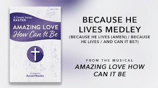 Video preview for the song "because he lives medley (because (amen) /
because and can it be?)" from simple series easter musical, "am...