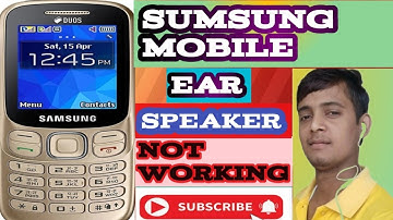 Samsung Keypad Mobile Ear Speaker Not working