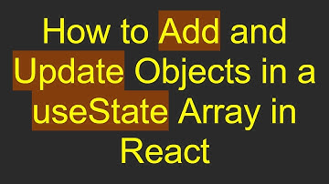 How to Add and Update Objects in a useState Array in React