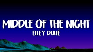 Elley Duhé - MIDDLE OF THE NIGHT (Lyrics)