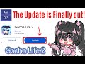 Gacha Life 2 Update is Finally out!