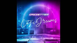 Cassetter - City Of Dreams