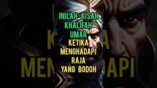 Inilah Kisah Khalifah Umar Ketika Menghadapi Raja Yang Sombong #islamshorts #islamicvideo #dakwah