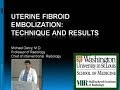Uterine Fibroid Embolization: Technique and Results