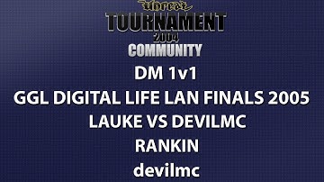 UT2004 DM 1v1 - GGL Digital Life LAN Finals - lauke vs devilmc - Rankin - devilmc
