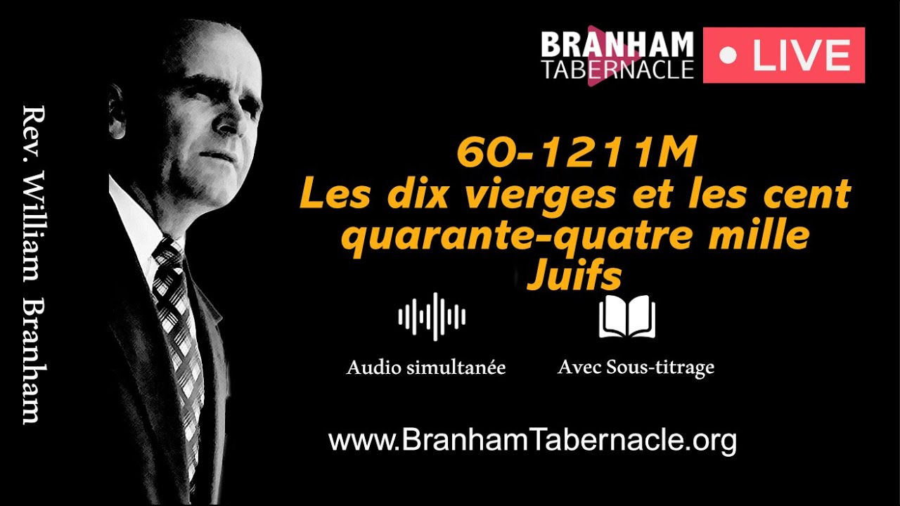 🔴 DIRECT 60-1211M Les dix vierges et les cent quarante-quatre mille Juifs - Rev William Branham -