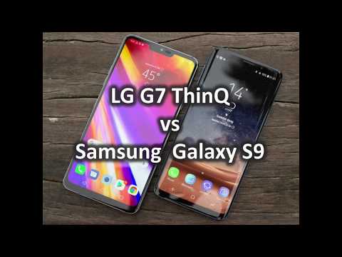 LG G7 ThinQ vs Samsung Galaxy S9 : the Heavyweight Battle