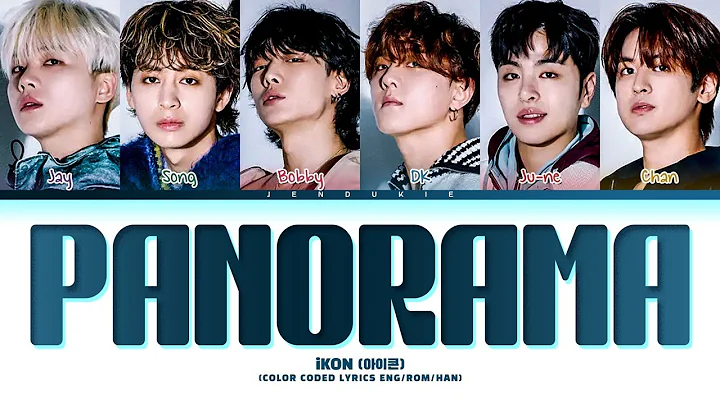 iKON 'PANORAMA' Lyrics (아이콘 PANORAMA 가사) (Color Coded Lyrics)