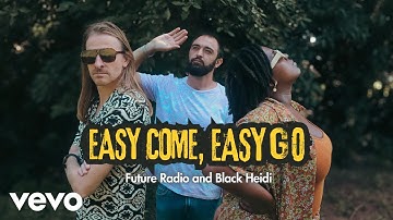 Future Radio, Black Heidi - Easy Come, Easy Go