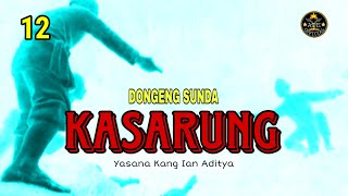 DONGENG SUNDA KASARUNG BAGIAN 12