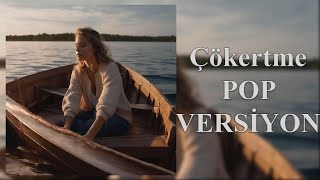 Çökertme | Pop Versiyon