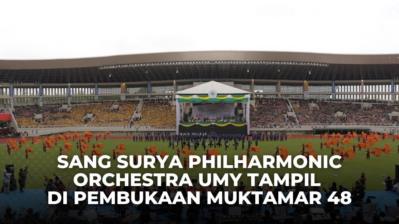 Penampilan Orchestra UMY, Turut Menjadi Bagian Sejarah Pembukaan Muktamar 48