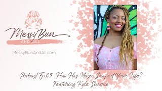 Podcast Episode 5: How Has Music Shaped Your Life? Interview with Kyla Simone
