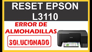 Solucionar ERROR DE ALMOHADILLAS Impresora Epson L3110  RESET CONTADOR