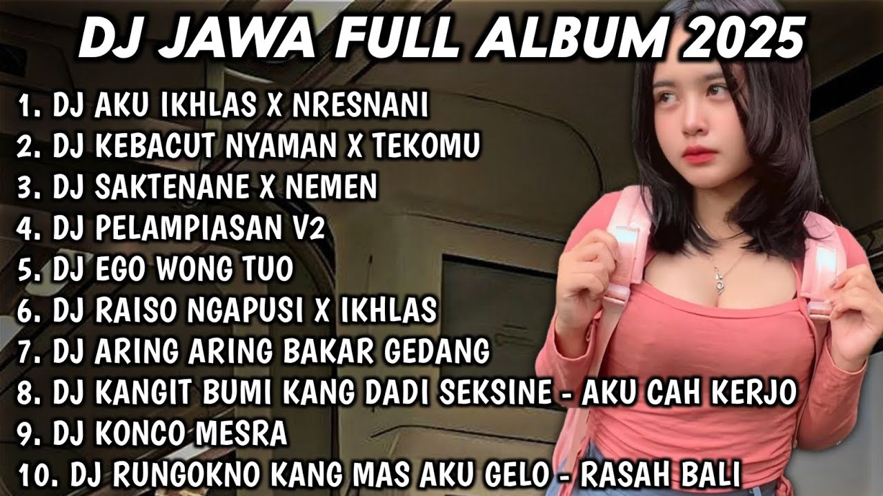 DJ JAWA FULL ALBUM 2025 DJ AKU IKHLAS X NRESNANI🎵DJ KEBACUT NYAMAN X TEKOMU GOWO TRESNO