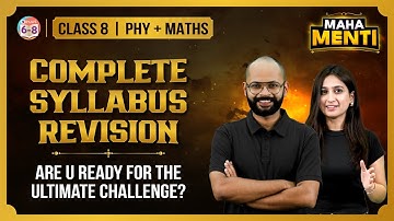 Complete Syllabus Maha Menti Revision | Physics and Mathematics | Class 8 CBSE