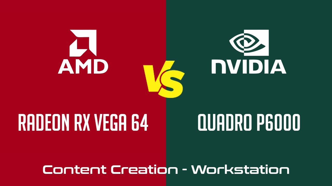 AMD Radeon RX Vega 64 vs nVidia Quadro P6000 - Workstation _ Content ...