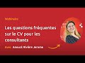 Les questions sur le cv pour les consultants  webinaire