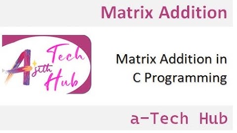 addition of two matrix in c| malayalam