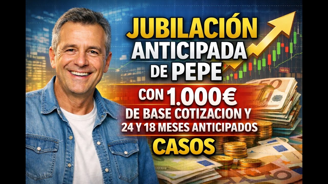 JUBILACION ANTICIPADA 24 Y 18 MESES CON 1000€