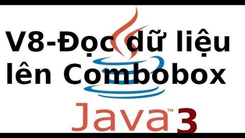 Java form - Ứng dụng Quản lý sinh viên - Video8 - Đọc dữ liệu lên JCombobox