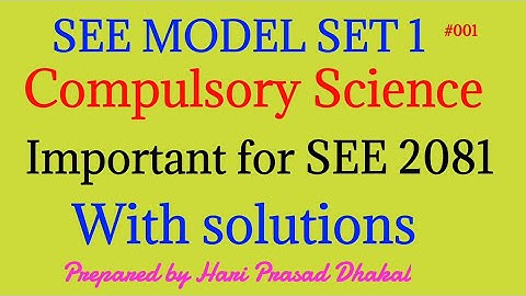 Class 10 || Science || SEE Model Set 1 || Solution || Hari Prasad Dhakal || Important for SEE 2081