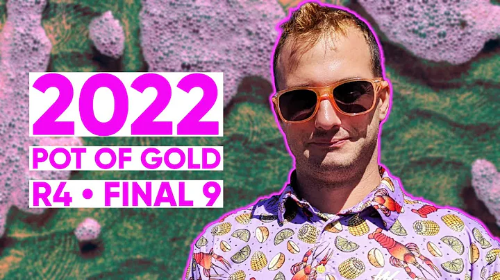 2022 Pot of Gold  Round 4  Final 9  Matt Orum  Log...