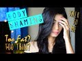 Body Shaming?! How to deal with it! Let&#39;s Talk!