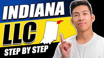 Indiana LLC: How to Start an LLC in Indiana (Step by Step Tutorial)