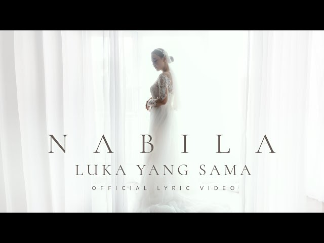 Nabila - Luka Yang Sama (Official Lyric Video) class=
